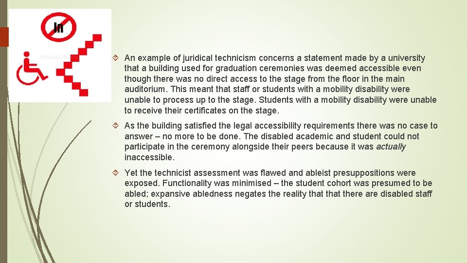  An example of juridical technicism concerns a statement made by a university that