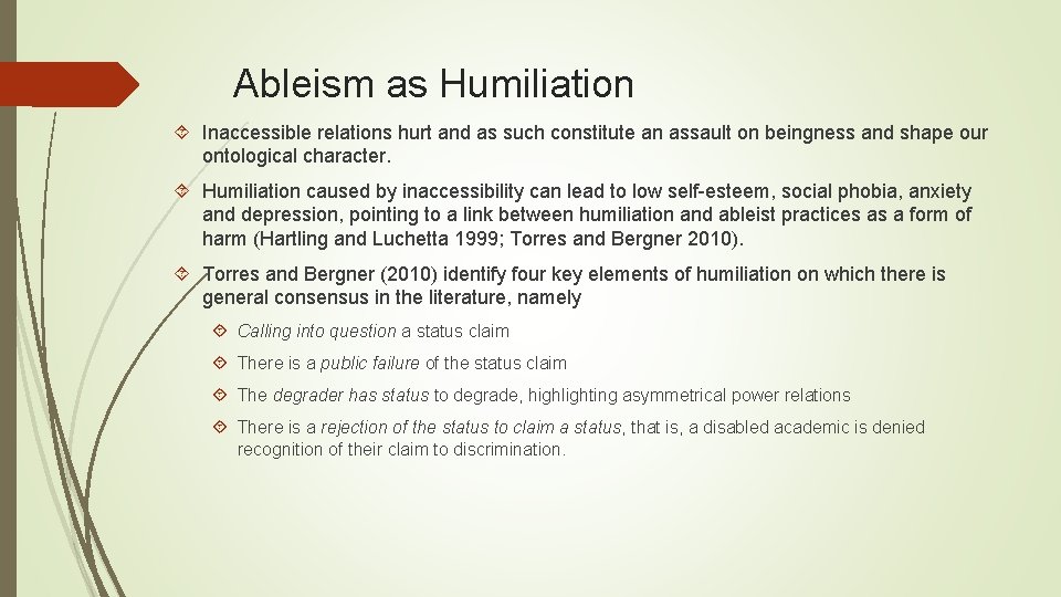 Ableism as Humiliation Inaccessible relations hurt and as such constitute an assault on beingness