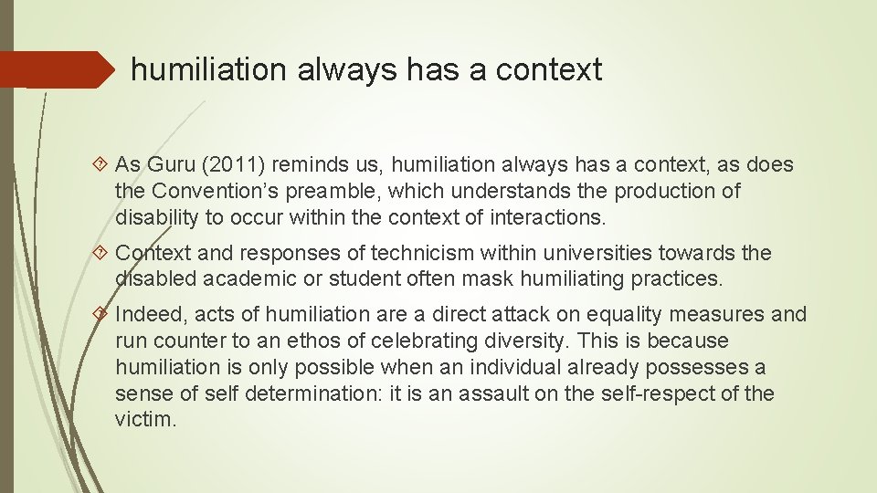 humiliation always has a context As Guru (2011) reminds us, humiliation always has a