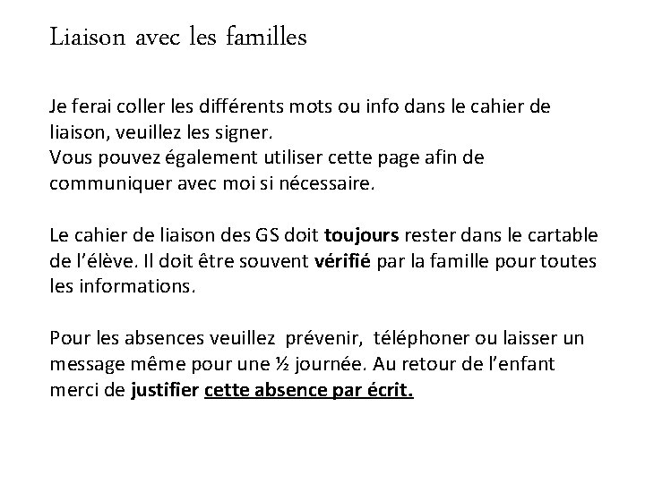 Liaison avec les familles Je ferai coller les différents mots ou info dans le