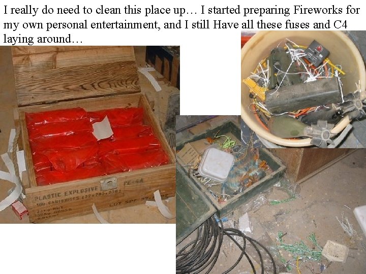 I really do need to clean this place up… I started preparing Fireworks for