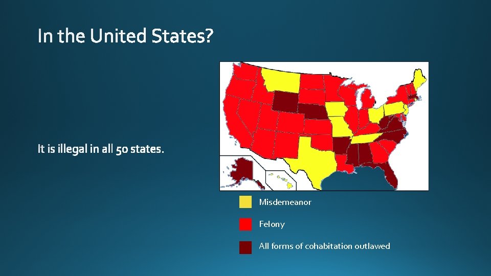 Misdemeanor Felony All forms of cohabitation outlawed 