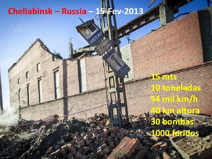 Cheliabinsk – Russia – 15 -Fev-2013 15 mts 10 toneladas 54 mil km/h 40