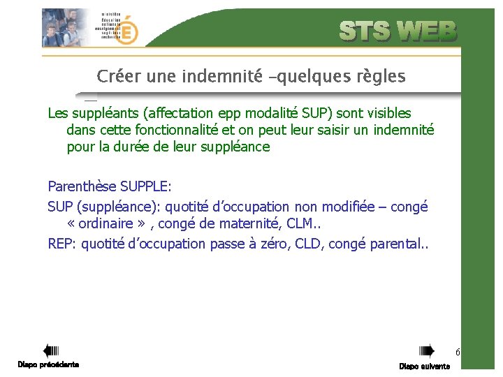 Créer une indemnité –quelques règles Les suppléants (affectation epp modalité SUP) sont visibles dans