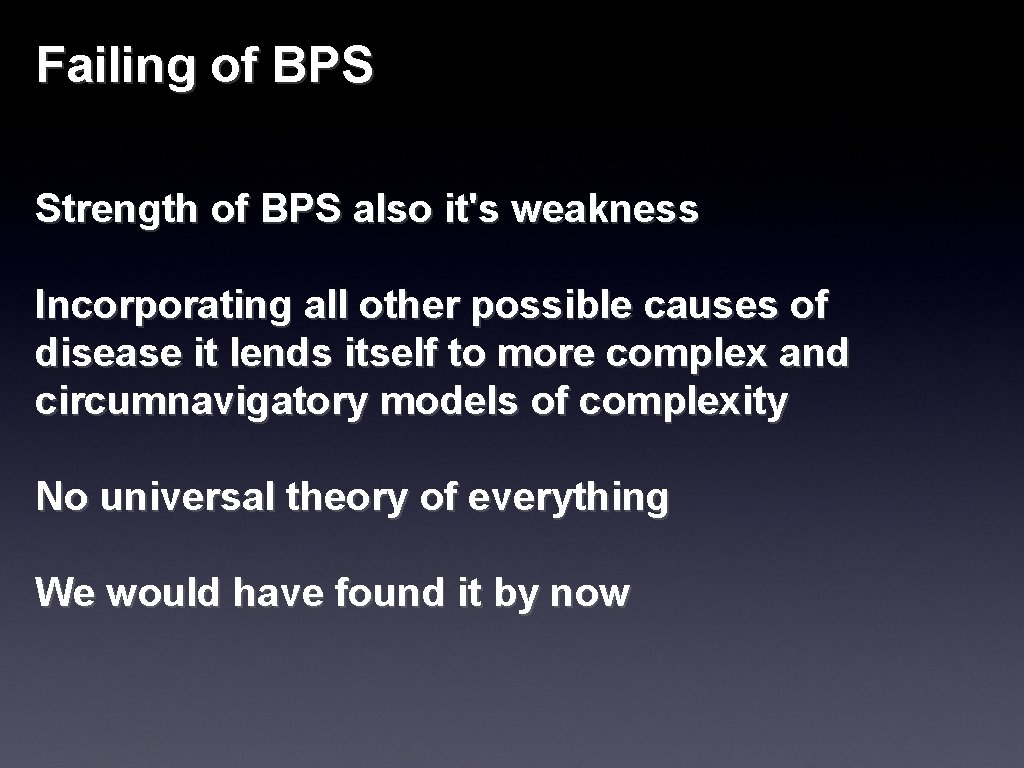 Failing of BPS Strength of BPS also it's weakness Incorporating all other possible causes