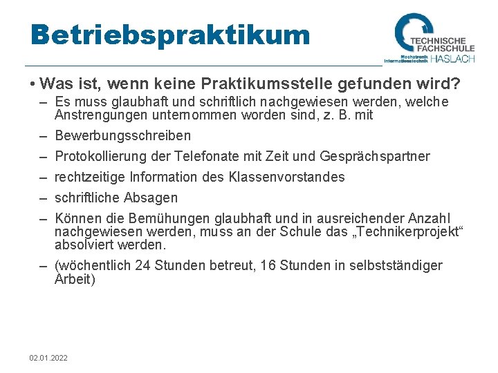 Betriebspraktikum • Was ist, wenn keine Praktikumsstelle gefunden wird? – Es muss glaubhaft und