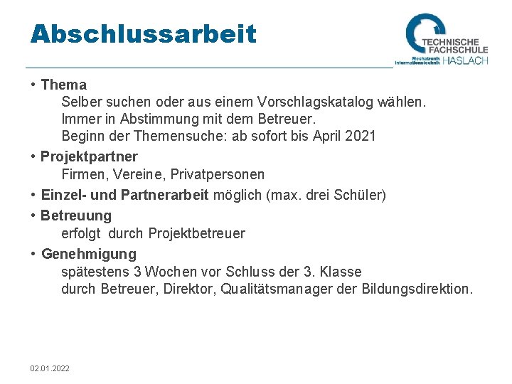 Abschlussarbeit • Thema Selber suchen oder aus einem Vorschlagskatalog wählen. Immer in Abstimmung mit