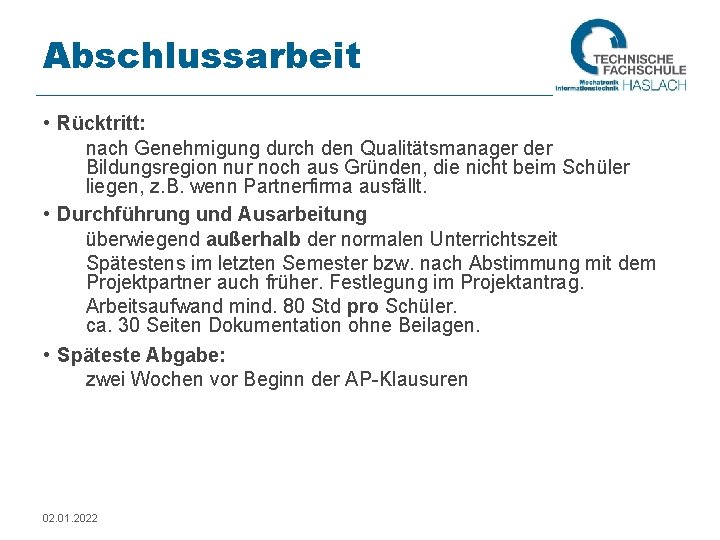 Abschlussarbeit • Rücktritt: nach Genehmigung durch den Qualitätsmanager der Bildungsregion nur noch aus Gründen,