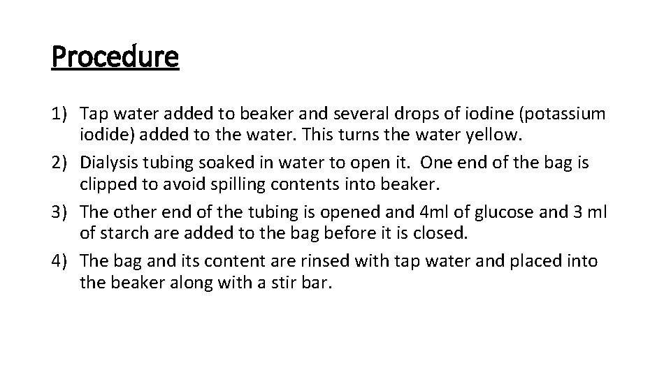 Procedure 1) Tap water added to beaker and several drops of iodine (potassium iodide)