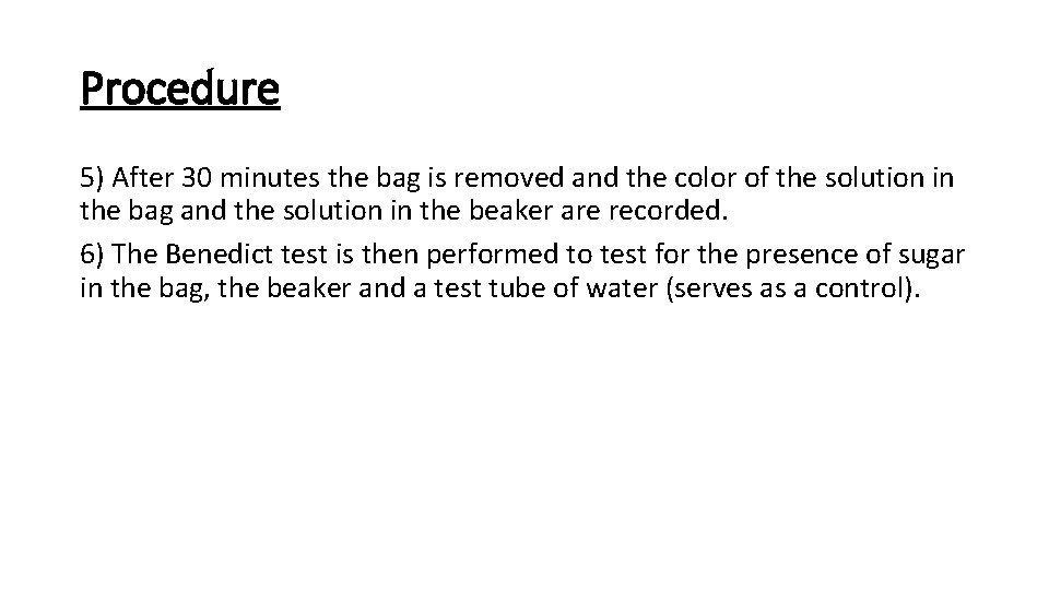 Procedure 5) After 30 minutes the bag is removed and the color of the