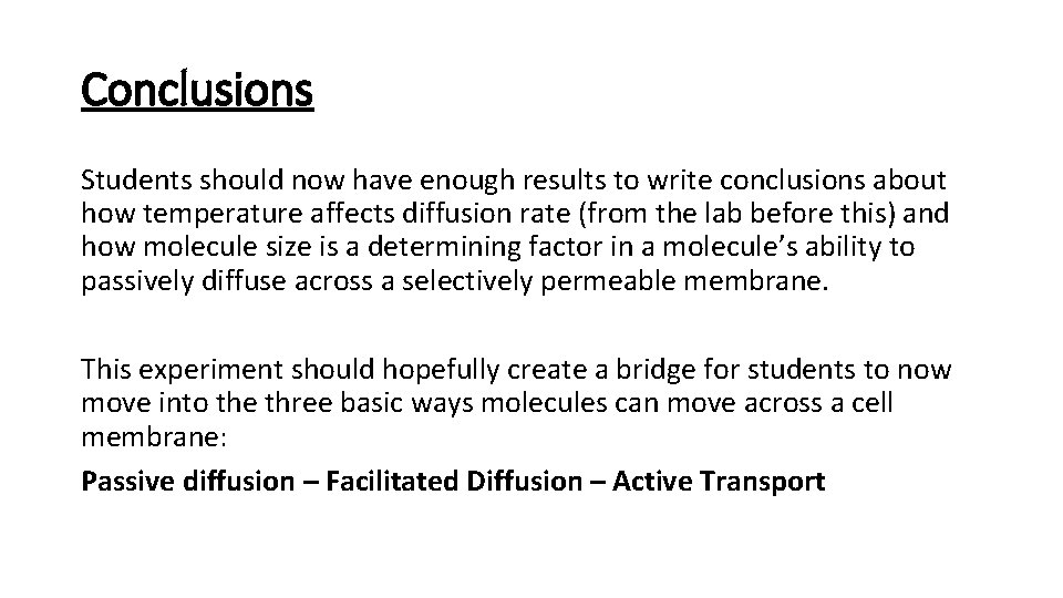 Conclusions Students should now have enough results to write conclusions about how temperature affects