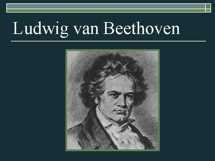 Ludwig van Beethoven 