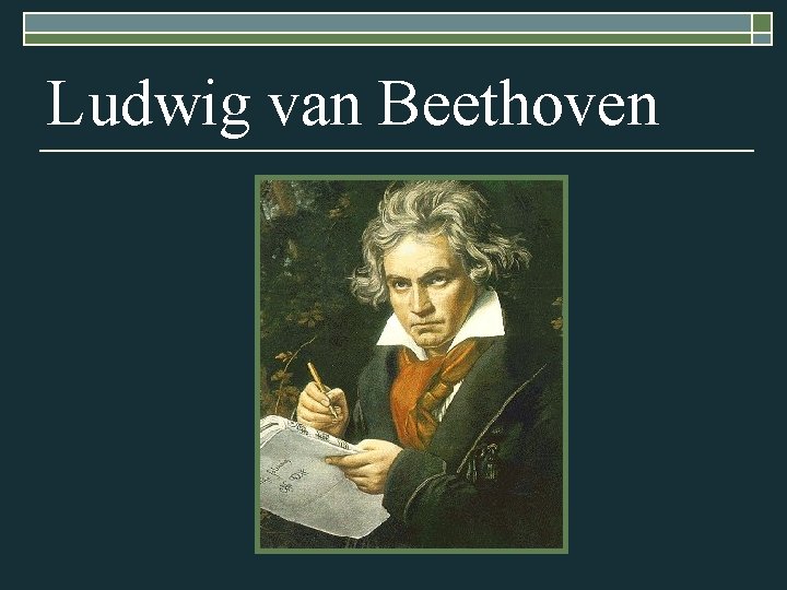Ludwig van Beethoven 