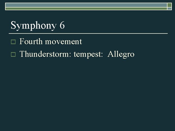 Symphony 6 o o Fourth movement Thunderstorm: tempest: Allegro 