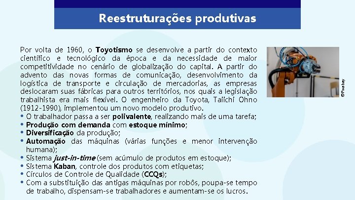 Por volta de 1960, o Toyotismo se desenvolve a partir do contexto científico e