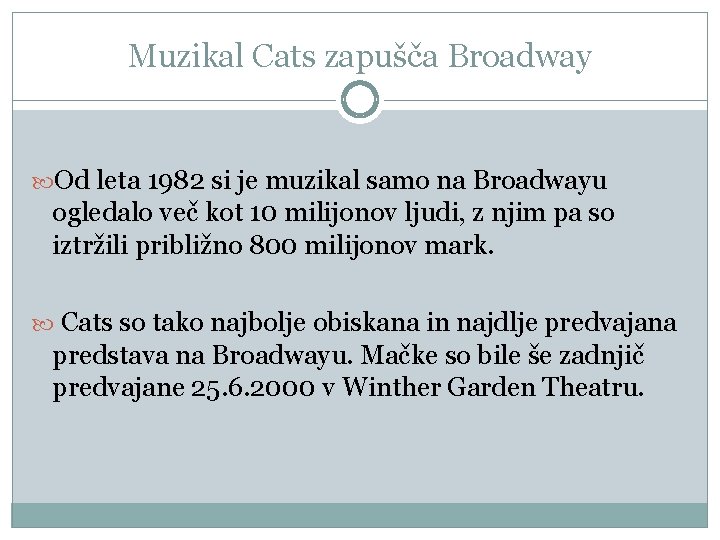 Muzikal Cats zapušča Broadway Od leta 1982 si je muzikal samo na Broadwayu ogledalo