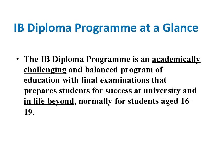 IB Diploma Programme at a Glance • The IB Diploma Programme is an academically IB Diploma Programme at a Glance • The IB Diploma Programme is an academically