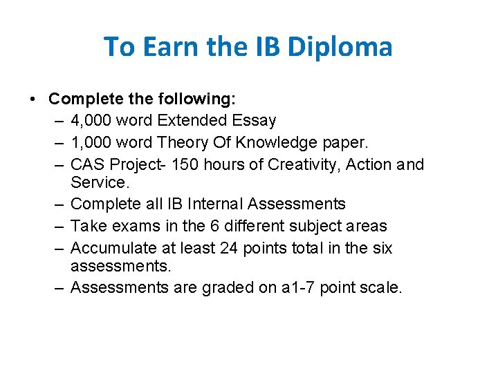 To Earn the IB Diploma • Complete the following: – 4, 000 word Extended To Earn the IB Diploma • Complete the following: – 4, 000 word Extended
