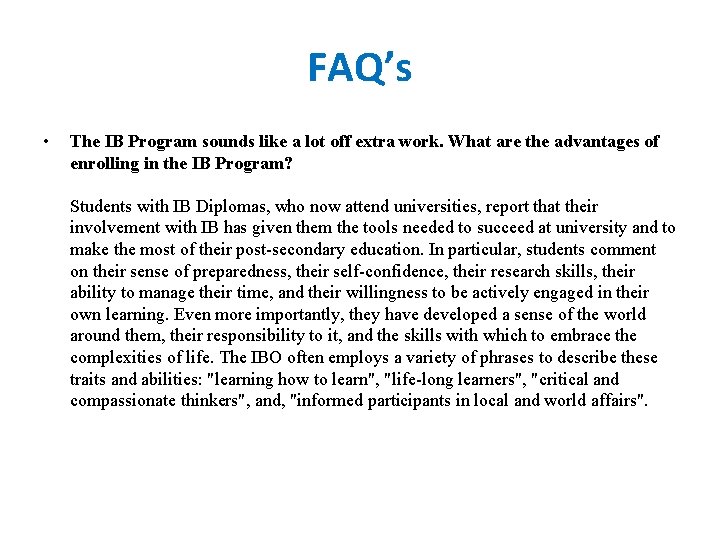 FAQ’s • The IB Program sounds like a lot off extra work. What are FAQ’s • The IB Program sounds like a lot off extra work. What are