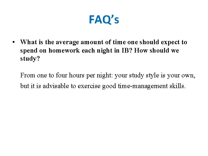 FAQ’s • What is the average amount of time one should expect to spend FAQ’s • What is the average amount of time one should expect to spend