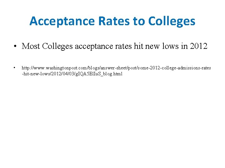 Acceptance Rates to Colleges • Most Colleges acceptance rates hit new lows in 2012 Acceptance Rates to Colleges • Most Colleges acceptance rates hit new lows in 2012