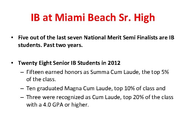 IB at Miami Beach Sr. High • Five out of the last seven National IB at Miami Beach Sr. High • Five out of the last seven National