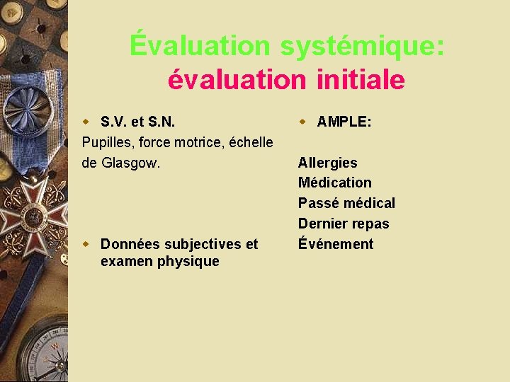 Évaluation systémique: évaluation initiale w S. V. et S. N. Pupilles, force motrice, échelle