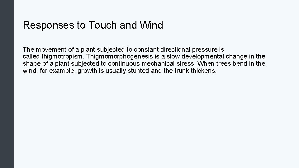 Responses to Touch and Wind The movement of a plant subjected to constant directional
