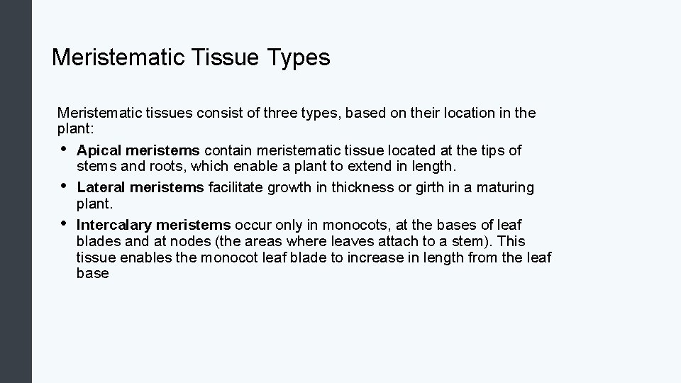 Meristematic Tissue Types Meristematic tissues consist of three types, based on their location in