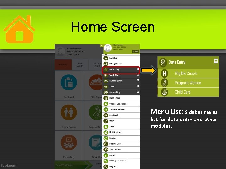 Home Screen Menu List: Sidebar menu list for data entry and other modules. 