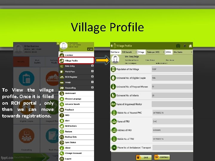 Village Profile To View the village profile. Once it is filled on RCH portal