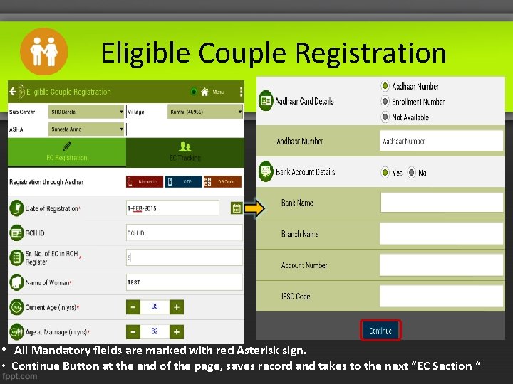 Eligible Couple Registration • All Mandatory fields are marked with red Asterisk sign. •