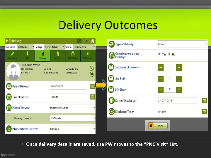 Delivery Outcomes • Once delivery details are saved, the PW moves to the “PNC