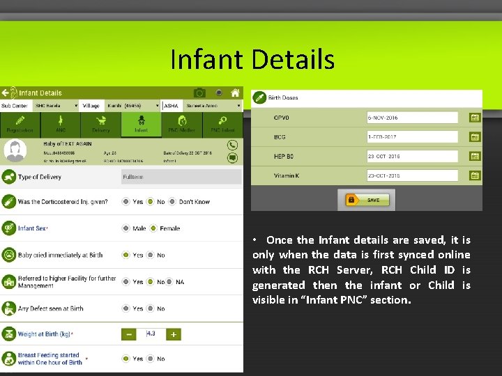 Infant Details • Once the Infant details are saved, it is only when the