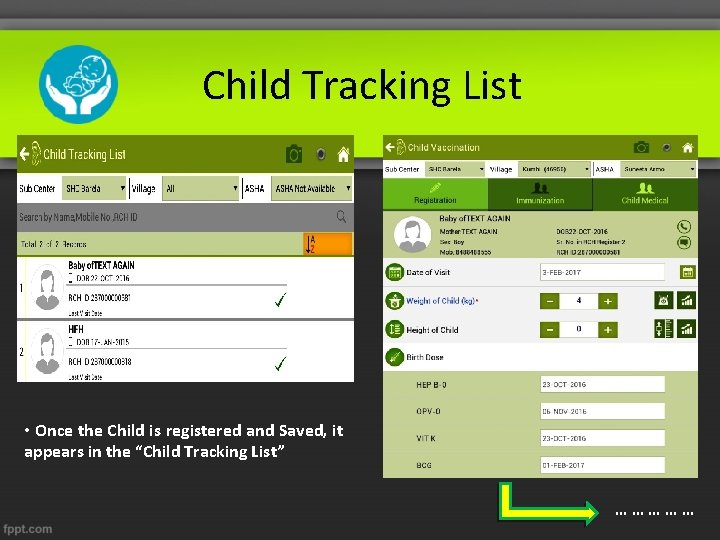 Child Tracking List • Once the Child is registered and Saved, it appears in