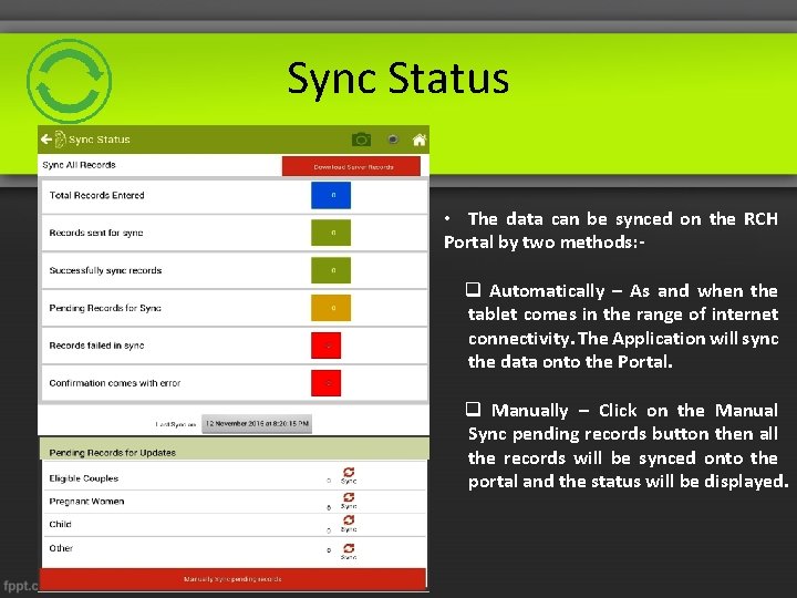 Sync Status • The data can be synced on the RCH Portal by two