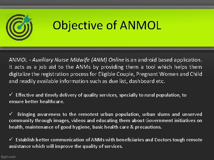 Objective of ANMOL - Auxiliary Nurse Midwife (ANM) Online is an android based application.
