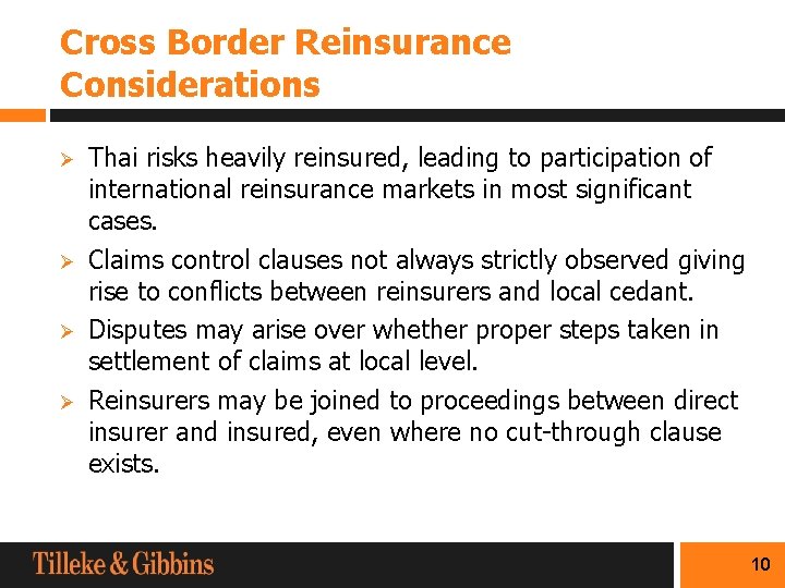 Cross Border Reinsurance Considerations Ø Ø Thai risks heavily reinsured, leading to participation of