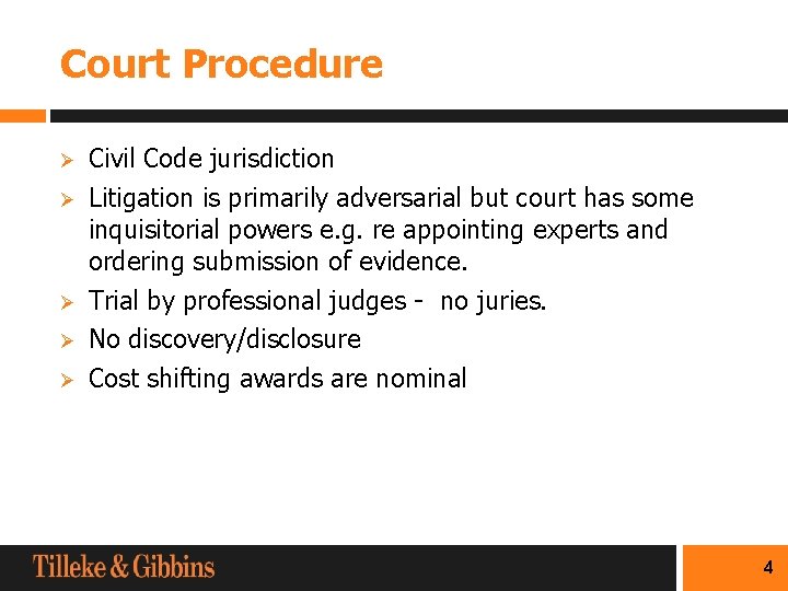 Court Procedure Ø Ø Ø Civil Code jurisdiction Litigation is primarily adversarial but court