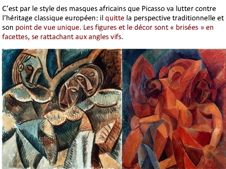 C’est par le style des masques africains que Picasso va lutter contre l’héritage classique