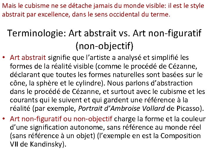 Mais le cubisme ne se détache jamais du monde visible: il est le style