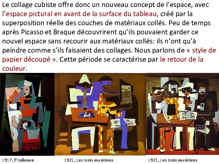 Le collage cubiste offre donc un nouveau concept de l’espace, avec l’espace pictural en