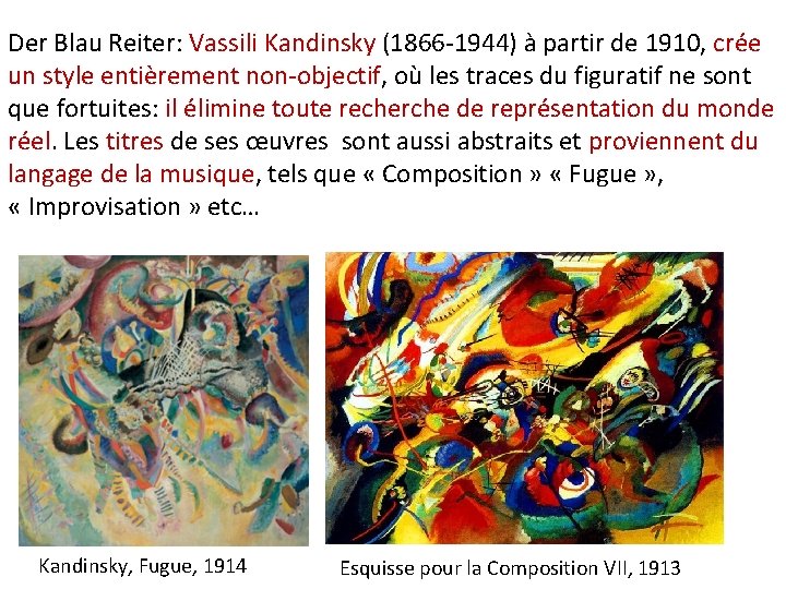Der Blau Reiter: Vassili Kandinsky (1866 -1944) à partir de 1910, crée un style