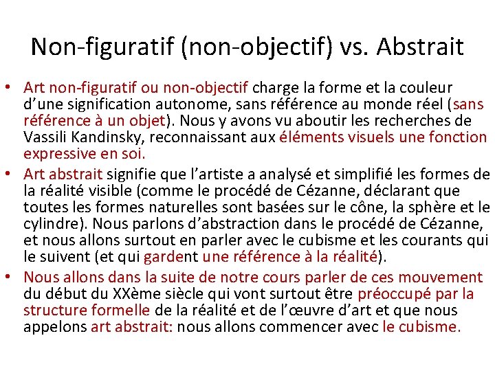 Non-figuratif (non-objectif) vs. Abstrait • Art non-figuratif ou non-objectif charge la forme et la