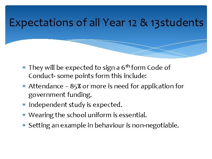 Expectations of all Year 12 & 13 students They will be expected to sign