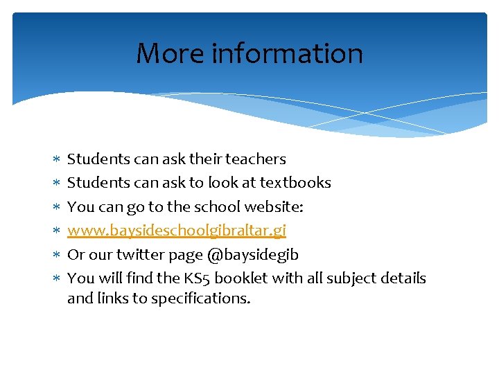 More information Students can ask their teachers Students can ask to look at textbooks