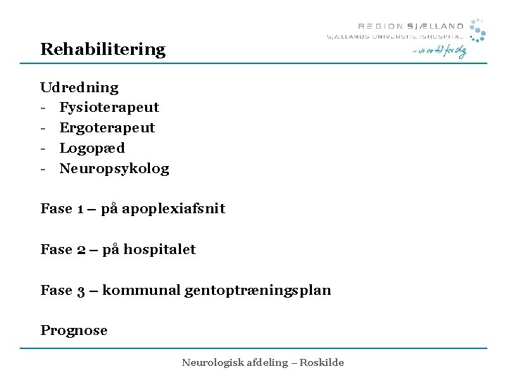 Rehabilitering Udredning - Fysioterapeut - Ergoterapeut - Logopæd - Neuropsykolog Fase 1 – på