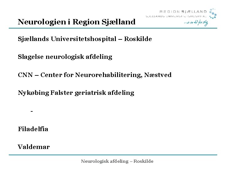 Neurologien i Region Sjællands Universitetshospital – Roskilde Slagelse neurologisk afdeling CNN – Center for