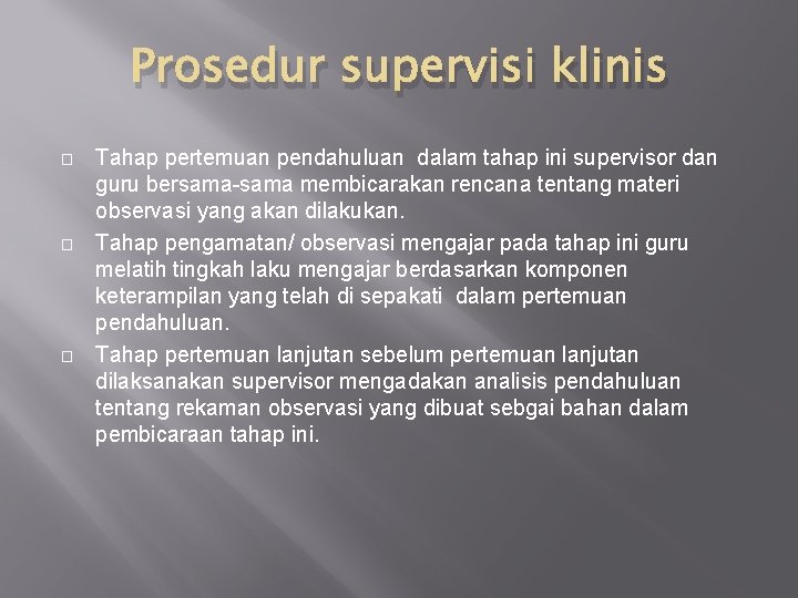 Prosedur supervisi klinis � � � Tahap pertemuan pendahuluan dalam tahap ini supervisor dan