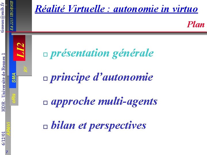 EA 2215 UBO/ENIB Plan o présentation générale o principe d’autonomie o approche multi-agents o